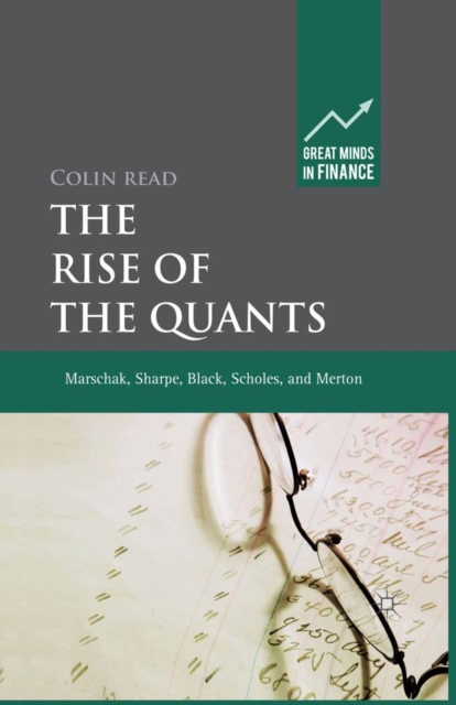 The Rise of the Quants : Marschak, Sharpe, Black, Scholes and Merton, PDF eBook