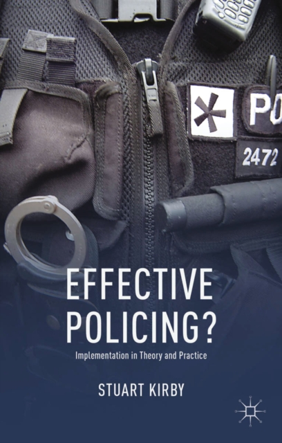 Effective Policing? : Implementation in Theory and Practice, PDF eBook