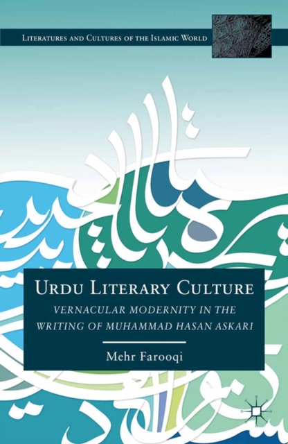 Urdu Literary Culture : Vernacular Modernity in the Writing of Muhammad Hasan Askari, PDF eBook