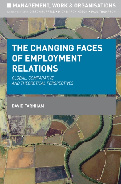 The Changing Faces of Employment Relations : Global, comparative and theoretical perspectives, Paperback / softback Book