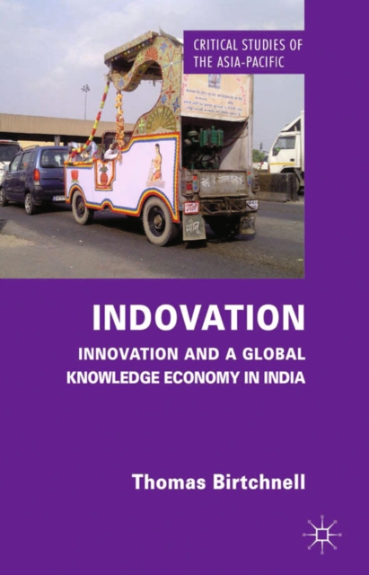 Indovation : Innovation and a Global Knowledge Economy in India, PDF eBook