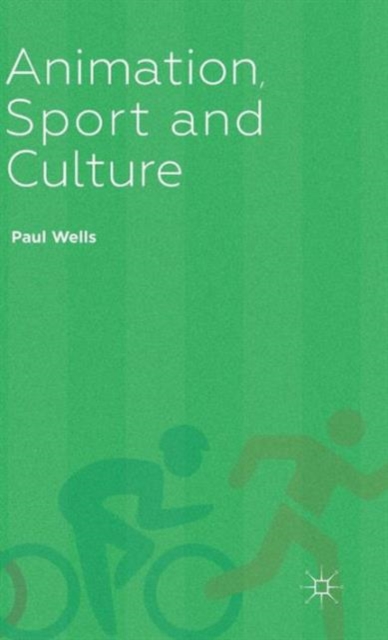 Animation, Sport and Culture, Hardback Book