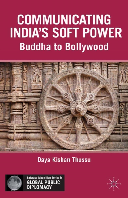 Communicating India's Soft Power : Buddha to Bollywood, PDF eBook