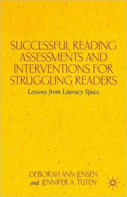 Successful Reading Assessments and Interventions for Struggling Readers : Lessons from Literacy Space, Paperback / softback Book