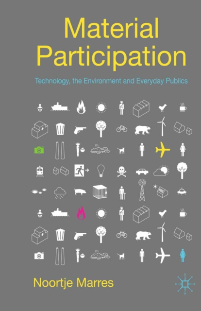 Material Participation: Technology, the Environment and Everyday Publics, PDF eBook