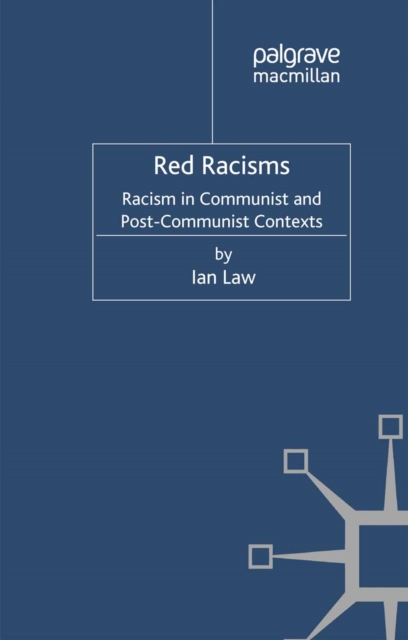 Red Racisms : Racism in Communist and Post-Communist Contexts, PDF eBook