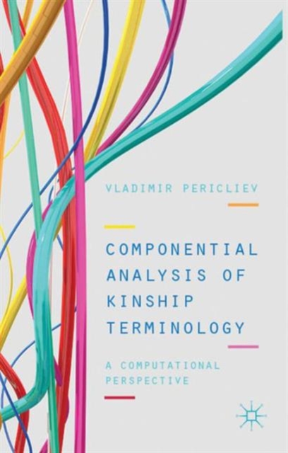Componential Analysis of Kinship Terminology : A Computational Perspective, Hardback Book