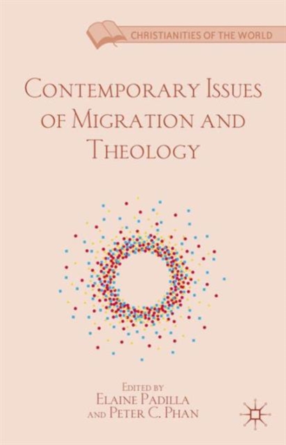 Contemporary Issues of Migration and Theology, Hardback Book