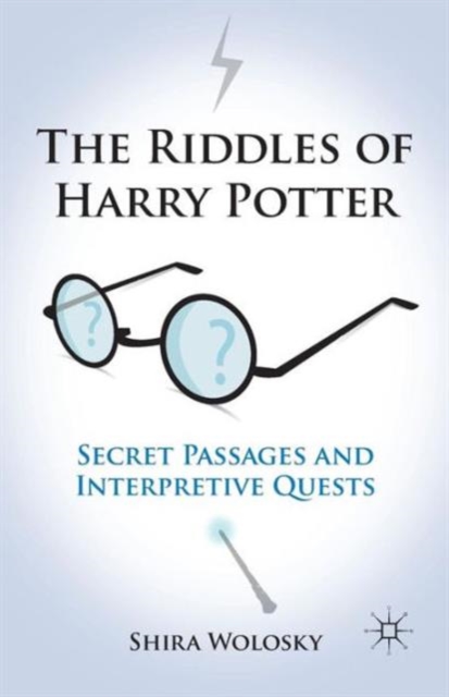 The Riddles of Harry Potter : Secret Passages and Interpretive Quests, Paperback / softback Book
