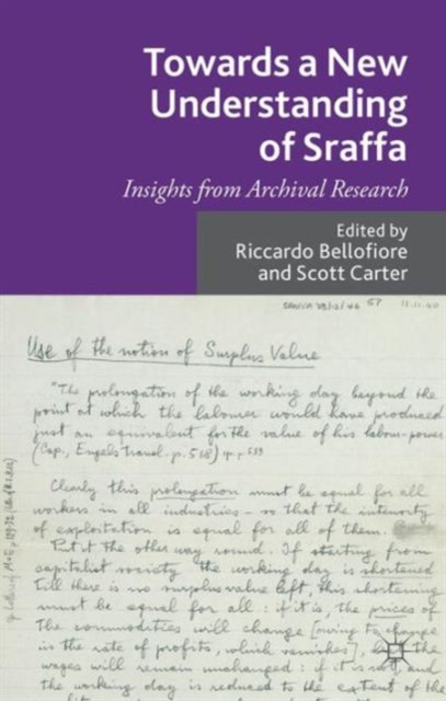 Towards a New Understanding of Sraffa : Insights from Archival Research, Hardback Book