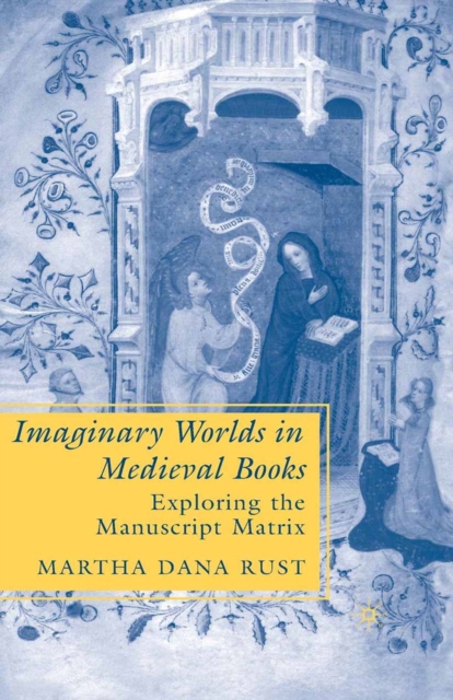 Imaginary Worlds in Medieval Books : Exploring the Manuscript Matrix, PDF eBook
