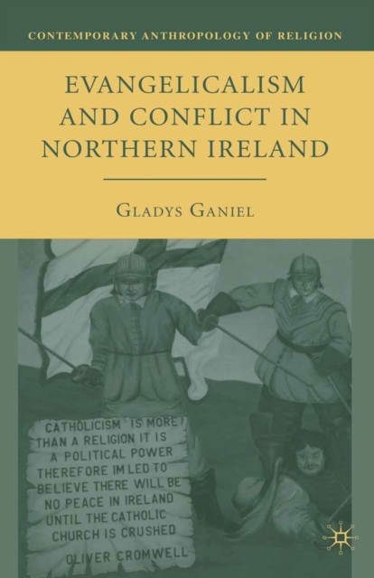 Evangelicalism and Conflict in Northern Ireland, PDF eBook