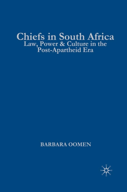 Chiefs in South Africa : Law, Culture, and Power in the Post-Apartheid Era, PDF eBook