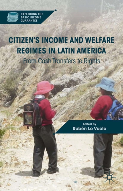 Citizen's Income and Welfare Regimes in Latin America : From Cash Transfers to Rights, PDF eBook