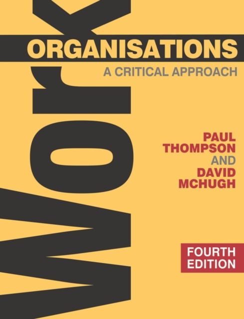Work Organisations : A Critical Approach, PDF eBook