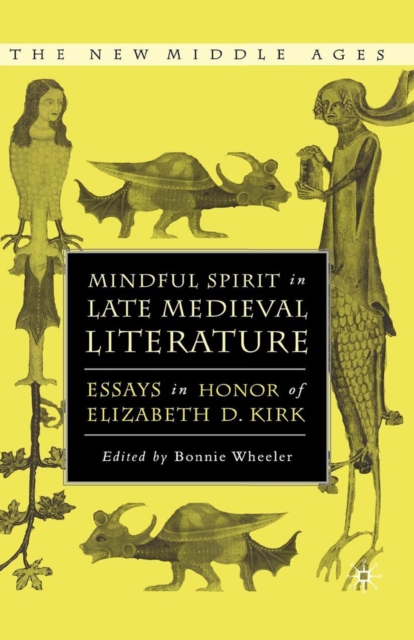 Mindful Spirit in Late Medieval Literature : Essays in Honor of Elizabeth D. Kirk, PDF eBook