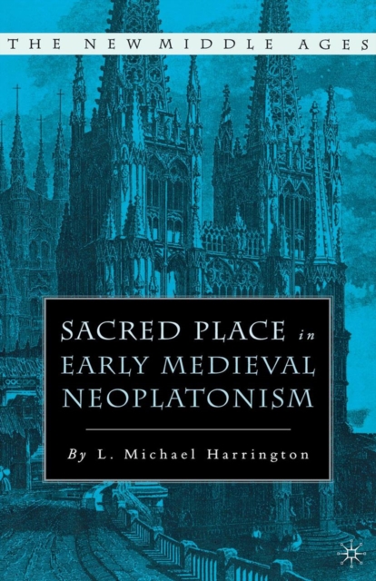 Sacred Place in Early Medieval Neoplatonism, PDF eBook