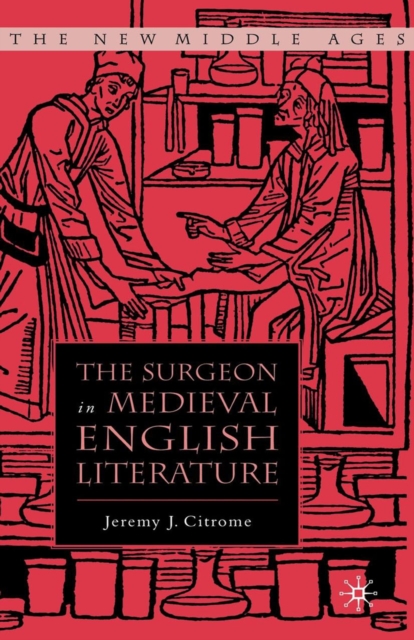 The Surgeon in Medieval English Literature, PDF eBook