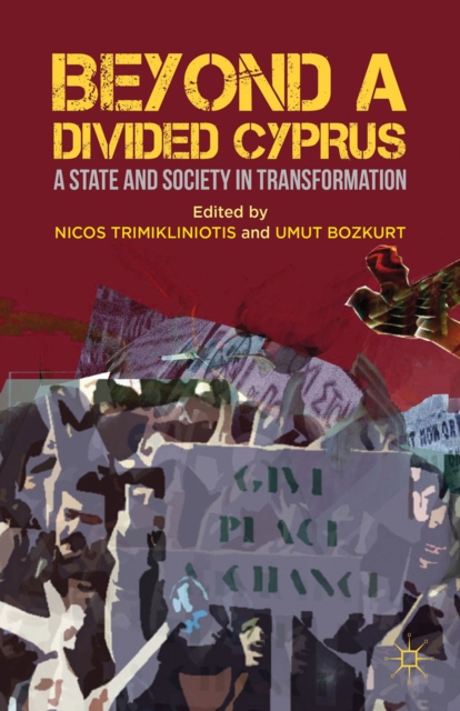 Beyond a Divided Cyprus : A State and Society in Transformation, PDF eBook