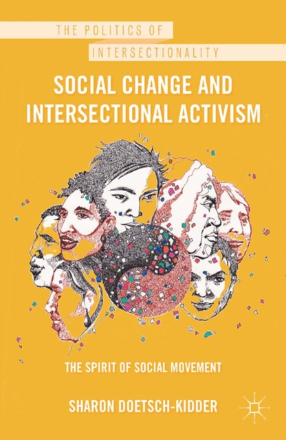 Social Change and Intersectional Activism : The Spirit of Social Movement, PDF eBook