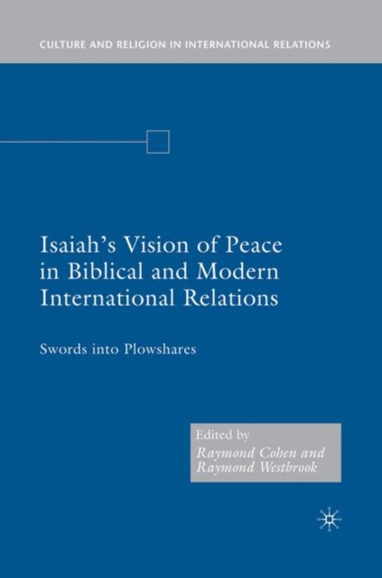 Isaiah's Vision of Peace in Biblical and Modern International Relations : Swords into Plowshares, PDF eBook