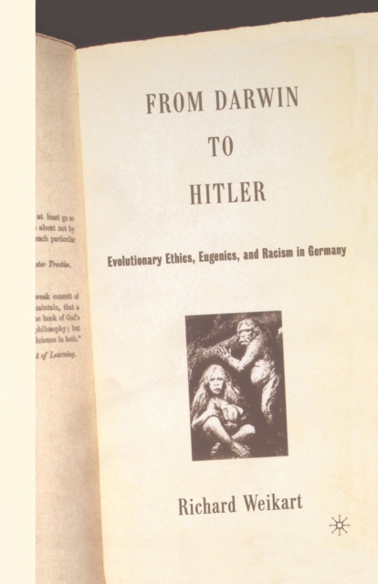 From Darwin to Hitler : Evolutionary Ethics, Eugenics and Racism in Germany, PDF eBook