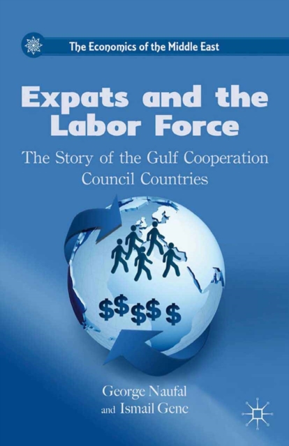 Expats and the Labor Force : The Story of the Gulf Cooperation Council Countries, PDF eBook