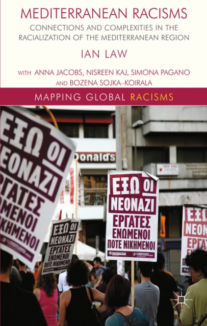 Mediterranean Racisms : Connections and Complexities in the Racialization of the Mediterranean Region, PDF eBook
