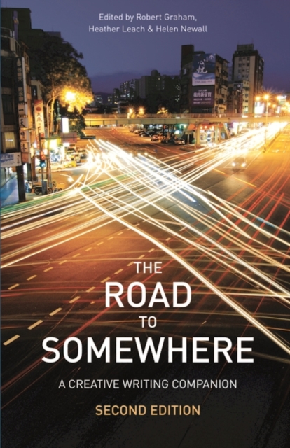 The Road to Somewhere : A Creative Writing Companion, Hardback Book