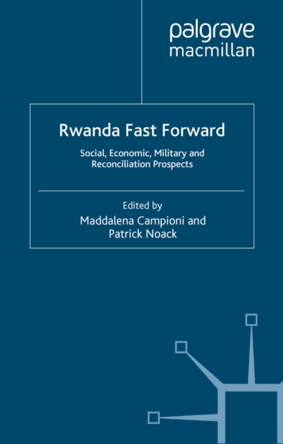 Rwanda Fast Forward : Social, Economic, Military and Reconciliation Prospects, PDF eBook