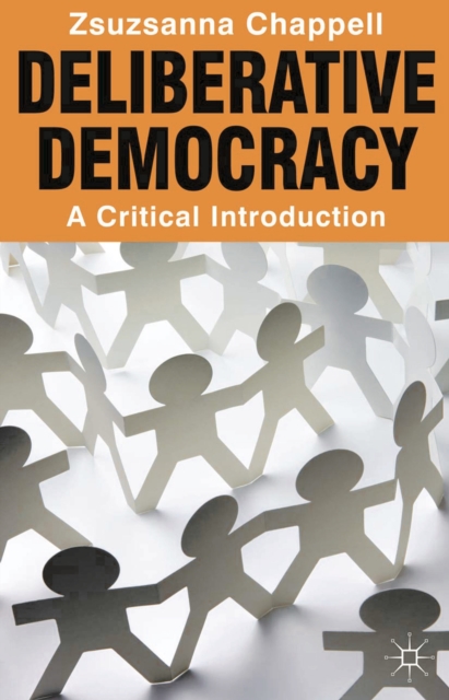 Deliberative Democracy : A Critical Introduction, PDF eBook