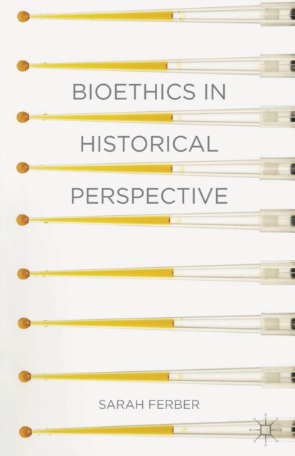 Bioethics in Historical Perspective, PDF eBook
