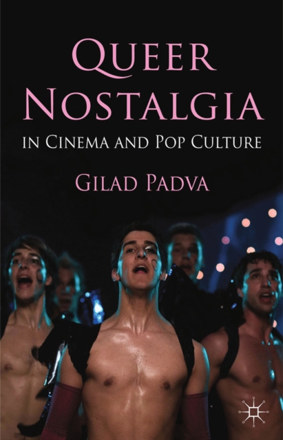Queer Nostalgia in Cinema and Pop Culture, PDF eBook