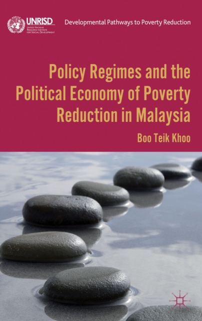 Policy Regimes and the Political Economy of Poverty Reduction in Malaysia, Hardback Book