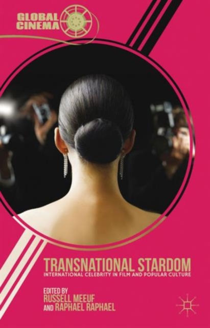 Transnational Stardom : International Celebrity in Film and Popular Culture, Hardback Book
