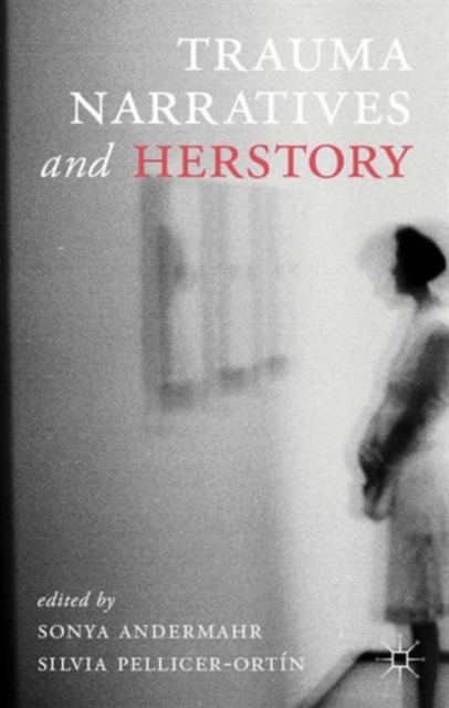 Trauma Narratives and Herstory, Hardback Book