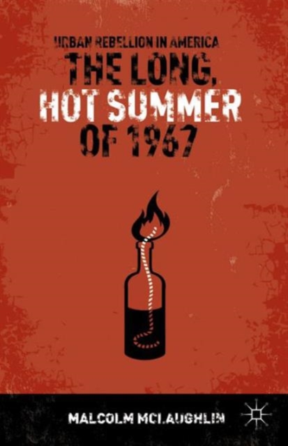 The Long, Hot Summer of 1967 : Urban Rebellion in America, Hardback Book
