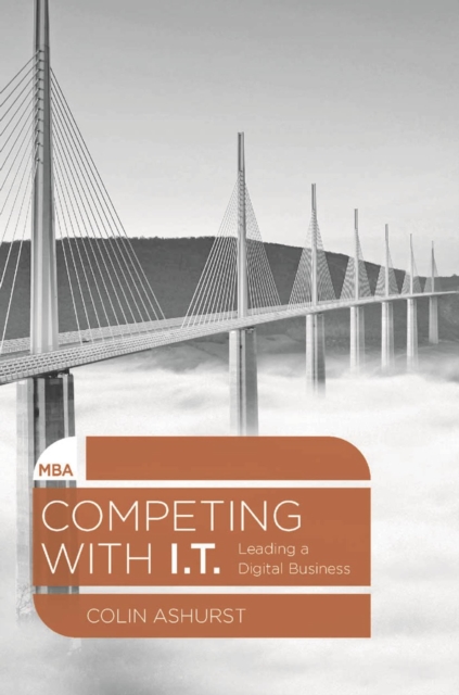 Competing with IT : Leading a Digital Business, Paperback / softback Book