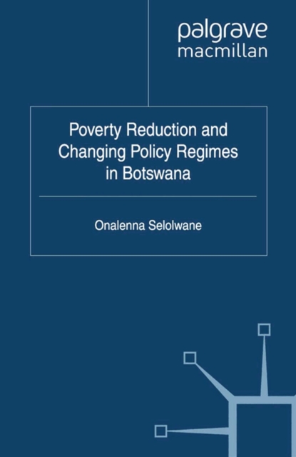 Poverty Reduction and Changing Policy Regimes in Botswana, PDF eBook