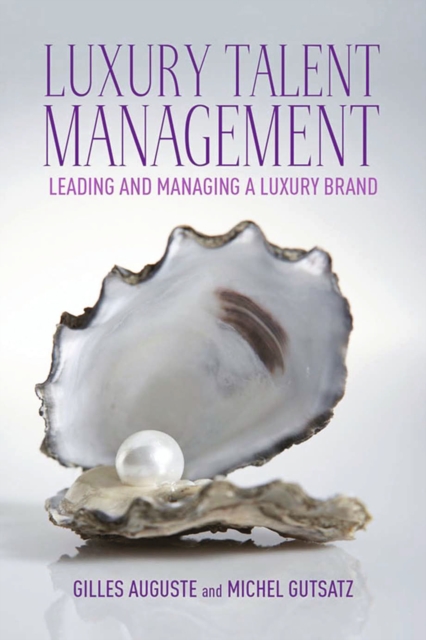 Luxury Talent Management : Leading and Managing a Luxury Brand, PDF eBook