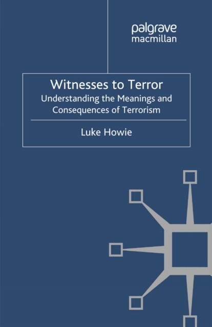 Witnesses to Terror : Understanding the Meanings and Consequences of Terrorism, PDF eBook