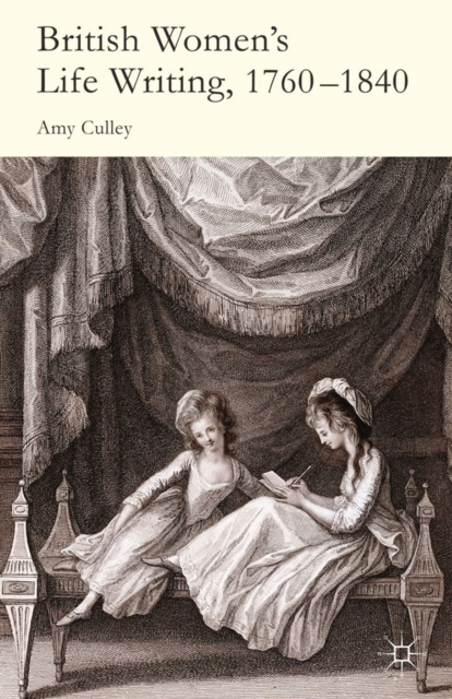British Women's Life Writing, 1760-1840 : Friendship, Community, and Collaboration, PDF eBook