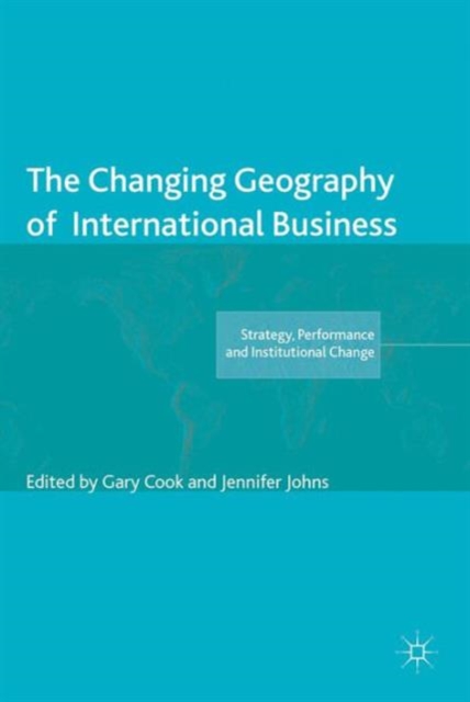 The Changing Geography of International Business, Hardback Book