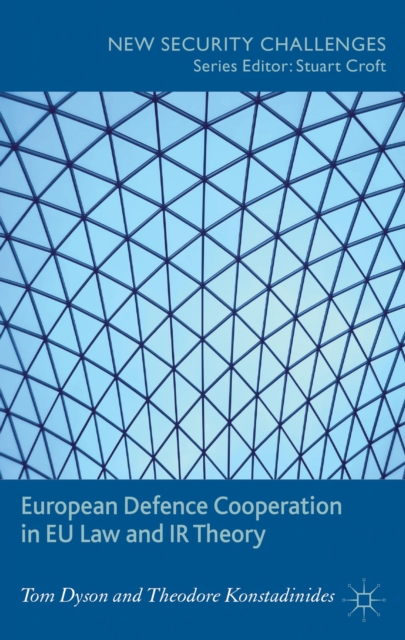 European Defence Cooperation in EU Law and IR Theory, Hardback Book