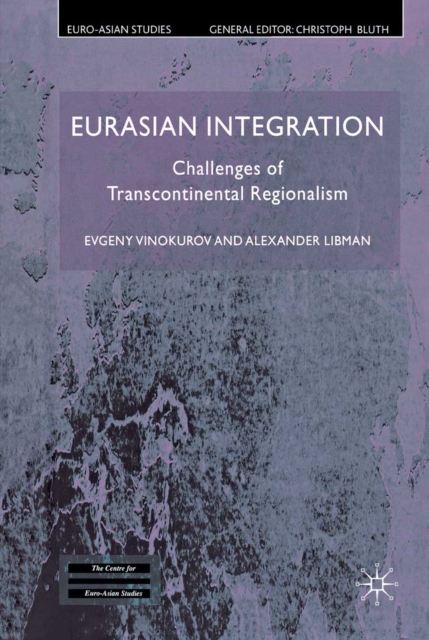 Eurasian Integration : Challenges of Transcontinental Regionalism, PDF eBook
