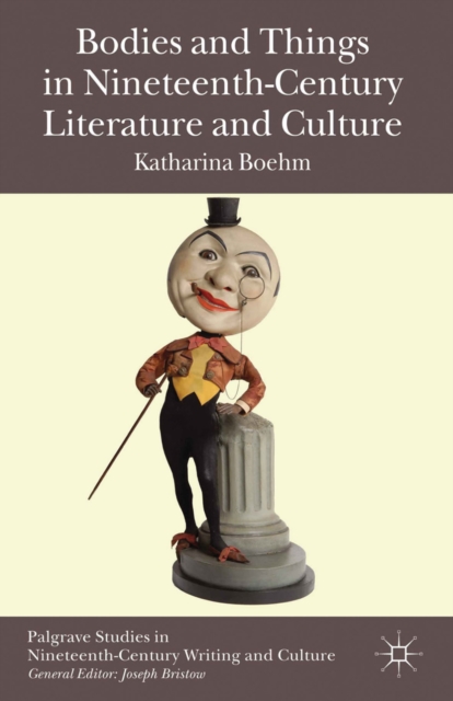 Bodies and Things in Nineteenth-Century Literature and Culture, PDF eBook
