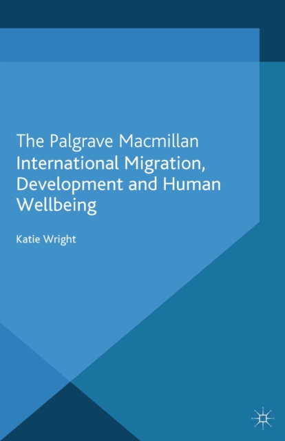 International Migration, Development and Human Wellbeing, PDF eBook