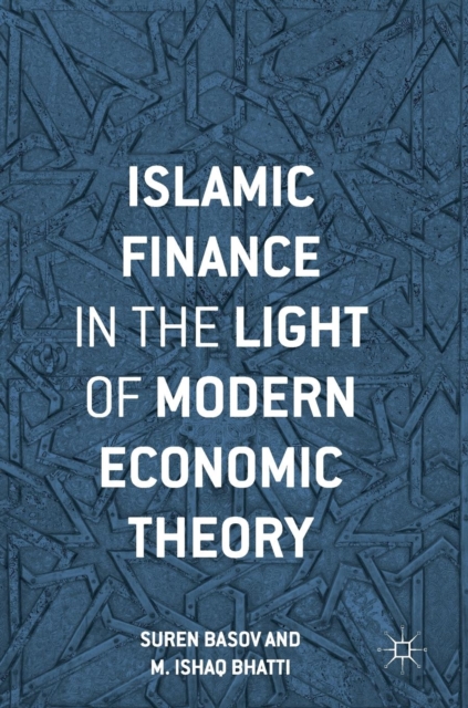 Islamic Finance in the Light of Modern Economic Theory, Hardback Book