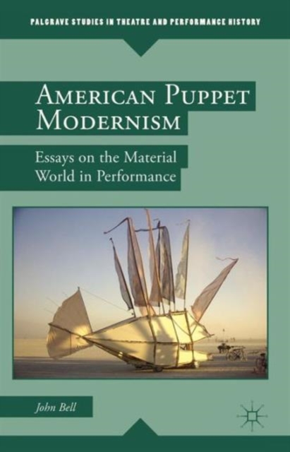American Puppet Modernism : Essays on the Material World in Performance, Paperback / softback Book