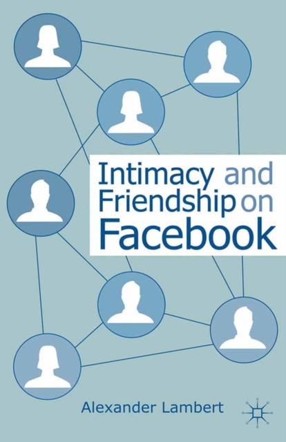 Intimacy and Friendship on Facebook, PDF eBook